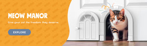 Meow Manor. Give your cat the freedom they deserve. Explore.